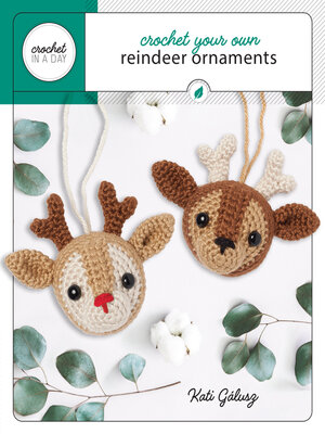 cover image of Crochet Your Own Reindeer Ornaments